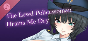 The Lewd Policewoman Drains Me Dry banner