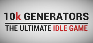 10k Generators: The Ultimate Idle Game banner