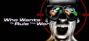 Who Wants to Rule the World banner