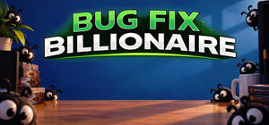 Bug Fix Billionaire banner