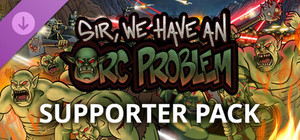 Sir, We Have an Orc Problem - Supporter Pack banner