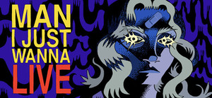 Man I Just Wanna Live banner