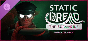 Static Dread: The Submarine - Supporter Pack banner