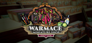 Warmace: Miniature Shop Simulator banner
