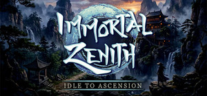 Immortal Zenith: Idle to Ascension banner