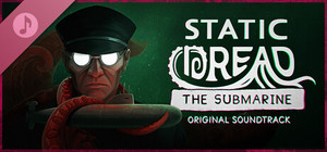 Static Dread: The Submarine - Original Soundtrack banner