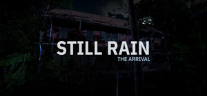 Still Rain: The Arrival banner