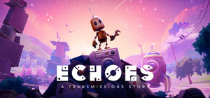Echoes: A Transmissions Story banner