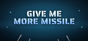 Give Me More Missile! banner