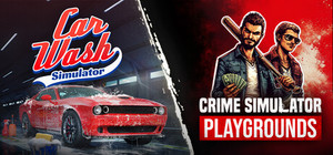 Car Wash Simulator x Crime Simulator: Playgrounds banner