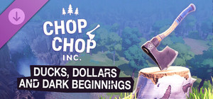 Chop Chop Inc. - Ducks, Dollars and Dark Beginnings (Short Story) banner