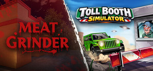Meat Grinder x Toll Booth Simulator banner