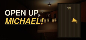 OPEN UP, MICHAEL! banner