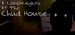 A Couple Nights At The Chud House banner