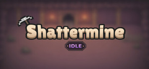 Shattermine Idle banner