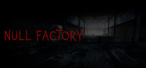 NULL FACTORY Survival Horror banner