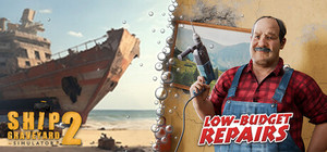 Ship Graveyard Simulator 2 x Low-Budget Repairs banner