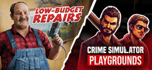 Low-Budget Repairs and Crime Simulator Playgrounds banner