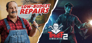 Low-Budget Repairs and Thief SImulator 2 banner