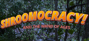 Shroomocracy! And The Wand Of Ages banner