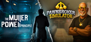 THE MULLER-POWELL PRINCIPLE x Pawnbroker Simulator banner
