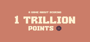 A Game About Scoring 1,000,000,000,000 Points banner
