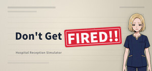 Don't Get Fired!! ~Hospital Reception Simulator~ banner