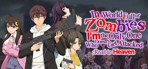 In a World Full of Zombies I'm the Only One Who Doesn't Get Attacked: Road to Heaven banner