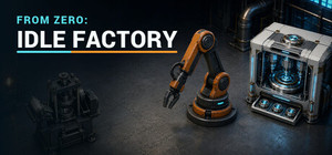 From Zero: Idle Factory banner