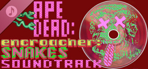Ape Dead: Encroacher: Snakes Soundtrack banner