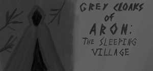Grey Cloaks of Aron: The Sleeping Village banner