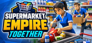 Supermarket Empire Together banner
