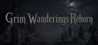 Grim Wanderings Reborn