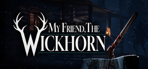 My Friend, the Wickhorn banner