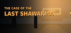 THE CASE OF THE LAST SHAWARMA banner