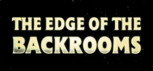 The Edge of the Backrooms banner