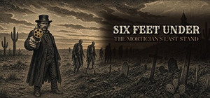 Six Feet Under: The Mortician's Last Stand banner