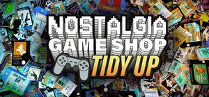 Nostalgia Game Shop: Tidy Up banner