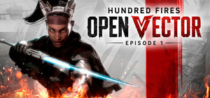 Hundred Fires: OPEN VECTOR — Episode 1 banner