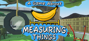 A Game About Measuring Things banner