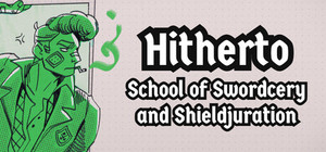 Hitherto: School of Swordcery and Shieldjuration banner