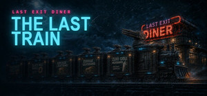 Last Exit Diner: The Last Train banner