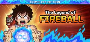 The Legend Of Fireball: Complete Edition banner
