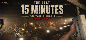 The Last 15 Minutes on Tau Alpha 7 banner