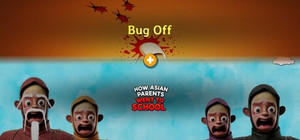 Bug Off × How Asian Parents went to School banner