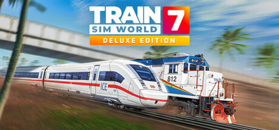 Train Sim World® 7: Deluxe Edition