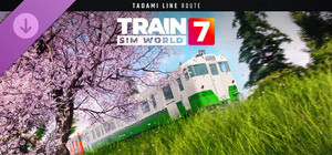 Train Sim World® 7: Tadami Line: Aizu-Wakamatsu - Tadami Route Add-On banner