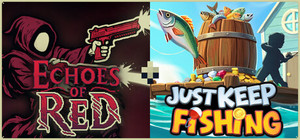Echoes of Red + Just Keep Fishing banner