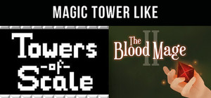Magic Tower Like - Towers of Scale & The Blood Mage 2 banner