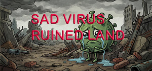 Sad Virus Ruined Land banner